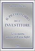 Il piccolo libro dell'investitore. La via maestra sulla scia di Warren Buffett)